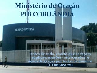 Ministério de Oração PIB COBILÂNDIA