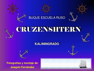 BUQUE ESCUELA RUSO CRUZENSHTERN KALININGRADO