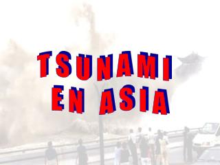 TSUNAMI EN ASIA