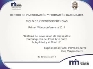 CENTRO DE INVESTIGACIÓN Y FORMACIÓN HACENDARIA CICLO DE VIDEOCONFERENCIAS