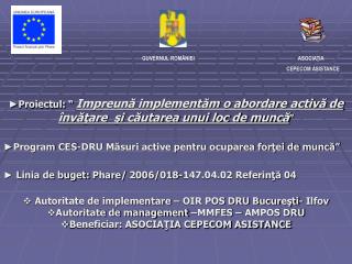 INFORMAŢII DESPRE PROIECTUL PHARE/2006/018-147.04.02.01.01.802