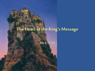 The Heart of the King’s Message