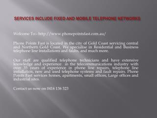 Services include fixed and mobile telephone networks