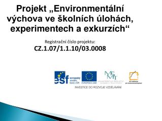 Projekt „Environmentální výchova ve školních úlohách, experimentech a exkurzích“