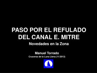 PASO POR EL REFULADO DEL CANAL E. MITRE Novedades en la Zona