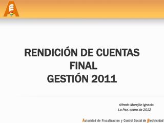 RENDICIÓN DE CUENTAS FINAL gestión 2011