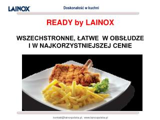 READY by LAINOX WSZECHSTRONNE, ŁATWE W OBSŁUDZE I W NAJKORZYSTNIEJSZEJ CENIE