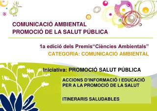 1a edició dels Premis“Ciències Ambientals” CATEGORIA: COMUNICACIÓ AMBIENTAL