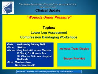 The West Australian Wound Care Association Inc ABN 35603176909 Clinical Update