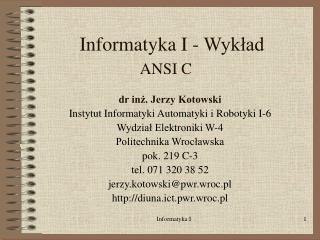Informatyka I - Wykład ANSI C