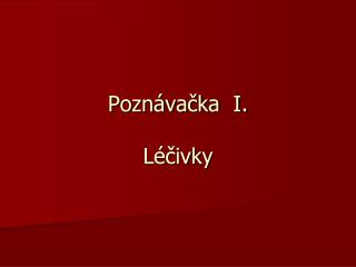 Poznávačka I. Léčivky