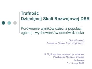 Diana Fecenec Pracownia Testów Psychologicznych III Ogólnopolska Konferencja Naukowa