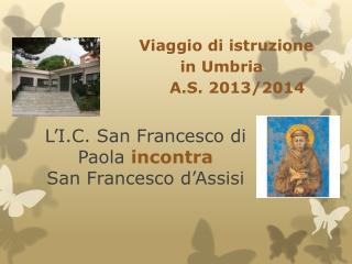 L’I.C. San Francesco di Paola incontra San Francesco d’Assisi