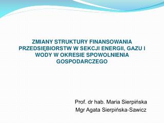 Prof. dr hab. Maria Sierpińska Mgr Agata Sierpińska-Sawicz