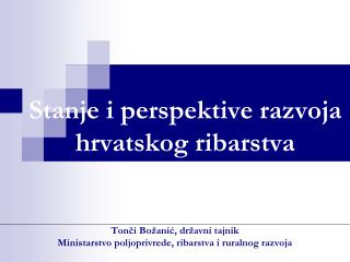 Stanje i perspektive razvoja hrvatskog ribarstva