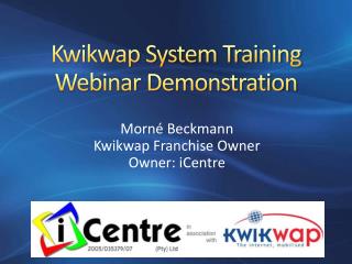 Kwikwap System Training Webinar Demonstration