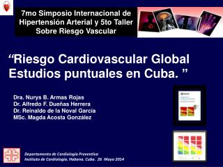 “ Riesgo Cardiovascular Global Estudios puntuales en Cuba. ”