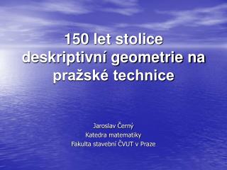 150 let stolice deskriptivní geometrie na pražské technice