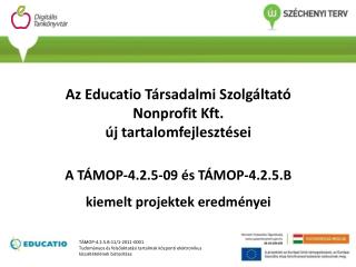 Az Educatio Társadalmi Szolgáltató Nonprofit Kft. új tartalomfejlesztései