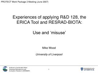 Experiences of applying R&amp;D 128, the ERICA Tool and RESRAD-BIOTA: Use and ‘misuse’