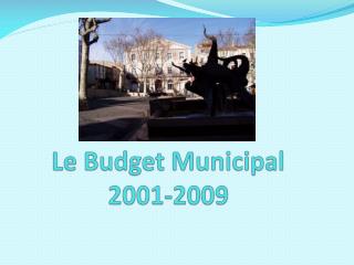 Le Budget Municipal 2001-2009