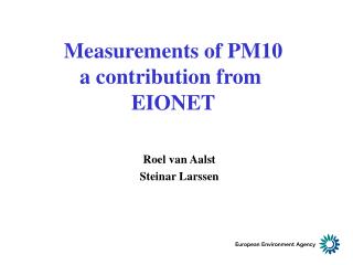 Measurements of PM10 a contribution from EIONET