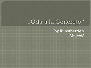 „Oda a la C oncreto “