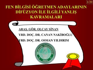 FEN BİLGİSİ ÖĞRETMEN ADAYLARININ DİFÜZYON İLE İLGİLİ YANLIŞ KAVRAMALARI