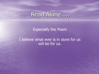Read Alone…..