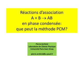 Réactions d’association A + B  AB en phase condensée: que peut la méthode PCM?