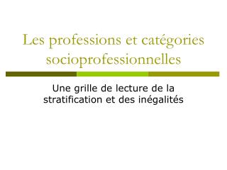 Les professions et catégories socioprofessionnelles