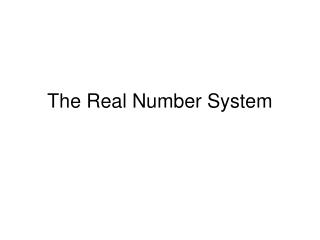 The Real Number System