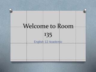 Welcome to Room 135