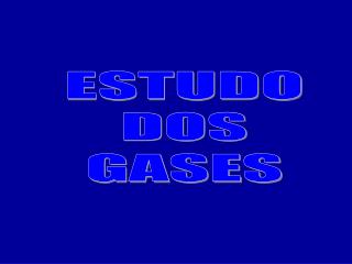 ESTUDO DOS GASES