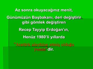 Az sonra okuyacağınız menit, Günümüzün Başbakanı, deri değiştirir gibi gömlek değiştiren