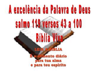 A excelência da Palavra de Deus salmo 119 versos 43 a 100 Bíblia Viva