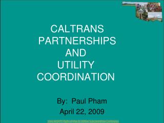 CALTRANS PARTNERSHIPS AND UTILITY COORDINATION