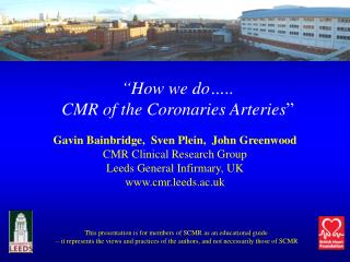 “How we do….. CMR of the Coronaries Arteries ”