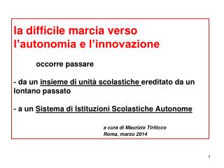 dovremmo giungere a un sistema unitario, pur se differenziato nei suoi processi