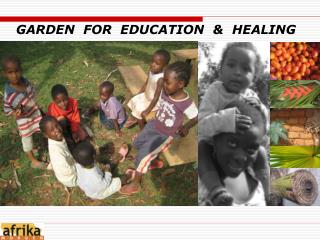 GARDEN FOR EDUCATION &amp; HEALING