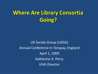 Where Are Library Consortia Going?