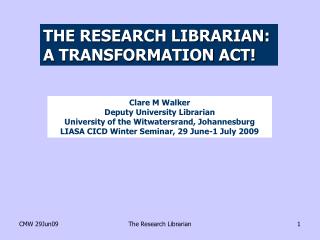 THE RESEARCH LIBRARIAN: A TRANSFORMATION ACT!