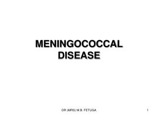 MENINGOCOCCAL DISEASE