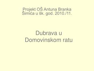 Projekt OŠ Antuna Branka Šimića u šk. god. 2010./11.