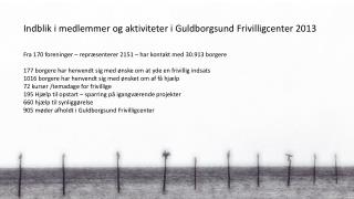 Indblik i medlemmer og aktiviteter i Guldborgsund Frivilligcenter 2013