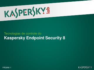 Tecnologias de controle do Kaspersky Endpoint Security 8