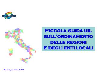 Piccola guida uil sull’ordinamento delle regioni E degli enti locali