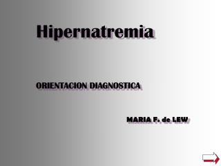 Hipernatremia ORIENTACION DIAGNOSTICA