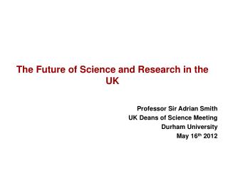 The Future of Science and Research in the UK