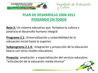 PLAN DE DESARROLLO 2008-2011 PENSANDO EN TODOS